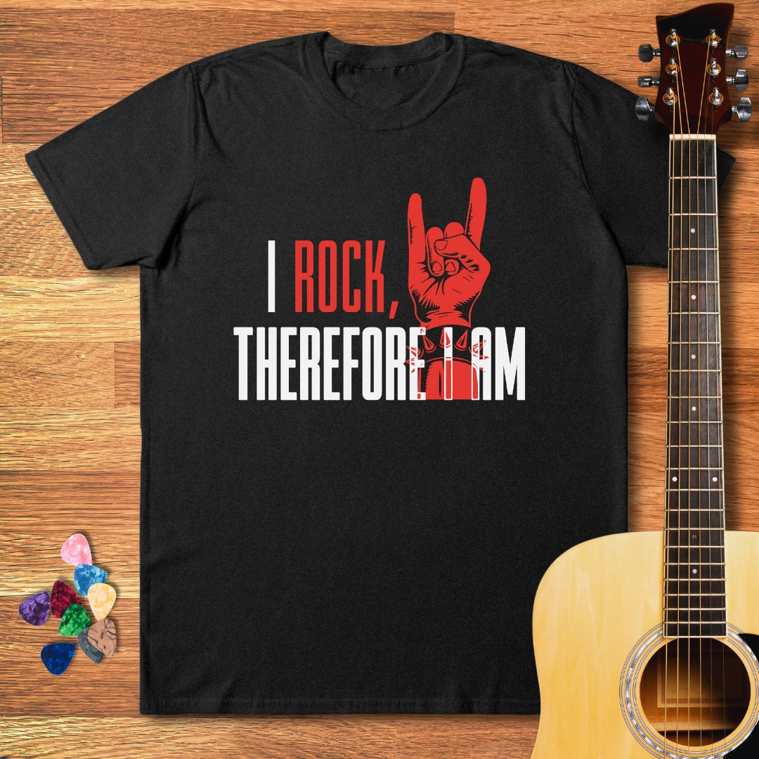 I Rock, Therefore I Am T-Shirt